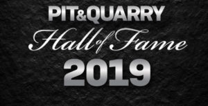 Pit & Quarry's 2019 Hall of Fame Induction Ceremony is Feb. 11, 2019.